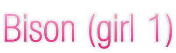 Bison (girl 1)